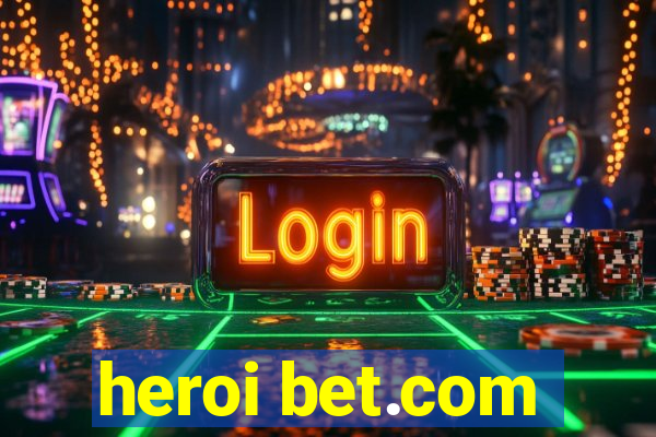 heroi bet.com